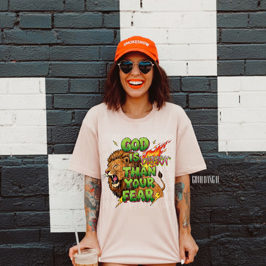 God Is Bigger Than Your Fears Tee
