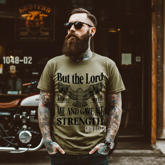 But The Lord Stood With Me & Gave Me Strength Tee
